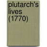 Plutarch's Lives (1770) by Plutarch