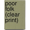 Poor Folk (Clear Print) door Fyodor M. Dostoevsky