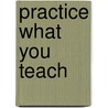 Practice What You Teach by Bree Picower