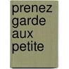 Prenez Garde Aux Petite door M. Allegretto