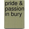 Pride & Passion in Bury door Eamon Kavanagh