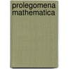 Prolegomena Mathematica door Jaap Mansfeld