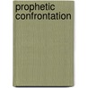 Prophetic Confrontation door Jonas Clark