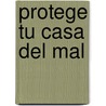 Protege Tu Casa del Mal door Zondervan Publishing