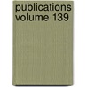 Publications Volume 139 by Presbyterian Church in Publication