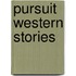 Pursuit Western Stories