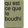 Qu Est Ce Que Le Boudhi door Borges/Jurado