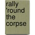 Rally 'Round The Corpse