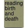 Reading Birth And Death by Jo Murphy-Lawless