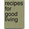Recipes for Good Living door Terry Biddington