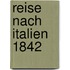 Reise nach Italien 1842