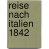 Reise nach Italien 1842 by Bent M. Scharfenberg