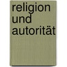 Religion Und Autorität door Harald Haarmann