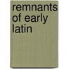 Remnants of Early Latin door Richard Allen