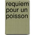 Requiem Pour Un Poisson