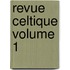Revue Celtique Volume 1