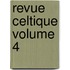 Revue Celtique Volume 4