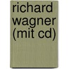 Richard Wagner (mit Cd) door Lene Mayer-Skumanz