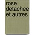 Rose Detachee Et Autres