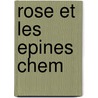 Rose Et Les Epines Chem door Saint-Pol-Roux