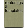 Router Jigs & Templates by Antony Bailey