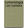 Rumorologia / On Rumors door Cass R. Sunstein