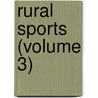 Rural Sports (Volume 3) by William Barker Daniel