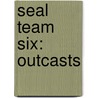 Seal Team Six: Outcasts door Stephen Templin