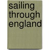 Sailing Through England door John Seymour