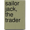 Sailor Jack, the Trader door Harry Castlemon