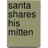 Santa Shares His Mitten by Gerald Haltom