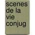 Scenes de La Vie Conjug