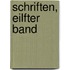 Schriften, Eilfter Band