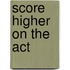 Score Higher On The Act