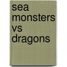 Sea Monsters Vs Dragons by Michael O'Hearn