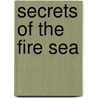 Secrets Of The Fire Sea by Stephen Hunter