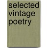 Selected Vintage Poetry door C. Stephen Badgley