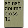 Shinshi Doumei Cross 10 by Arina Tanemura