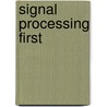 Signal Processing First by Ronald W. Schafer