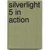 Silverlight 5 in Action by Peter Brown