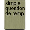 Simple Question de Temp door J.H. Chase