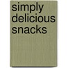Simply Delicious Snacks door Leisure Arts