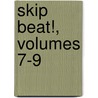 Skip Beat!, Volumes 7-9 door Yoshiki Nakamura
