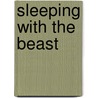 Sleeping with the Beast by Dale Ryan