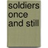 Soldiers Once And Still