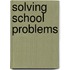 Solving School Problems
