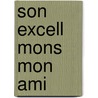 Son Excell Mons Mon Ami door Jérôme Garcin