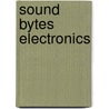 Sound Bytes Electronics door Harvey Freedman