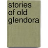 Stories Of Old Glendora door Ryan Lee Price