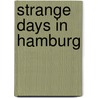 Strange Days in Hamburg by Stephan Bordt